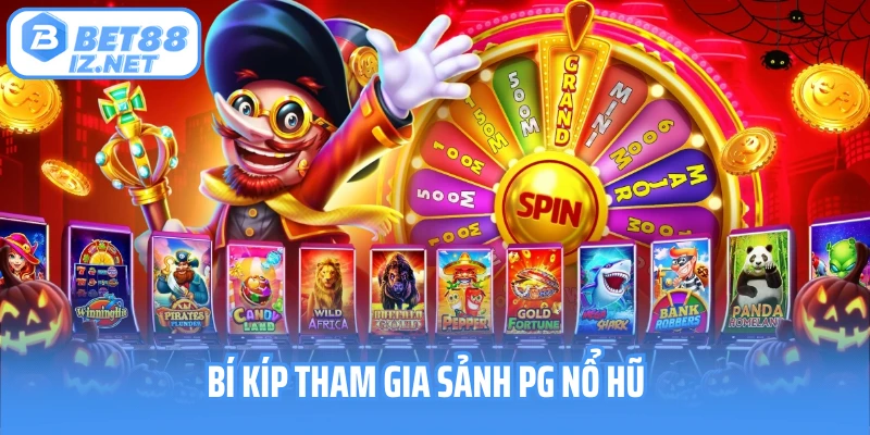 Bí kíp tham gia sảnh PG nổ hũ
