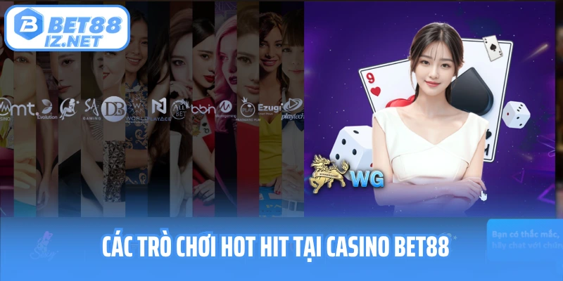 Các trò chơi hot hit tại casino Bet88