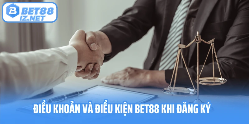 Điều khoản và điều kiện Bet88 khi đăng ký