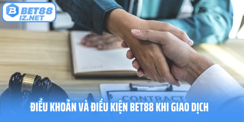 Điều khoản và điều kiện khi giao dịch