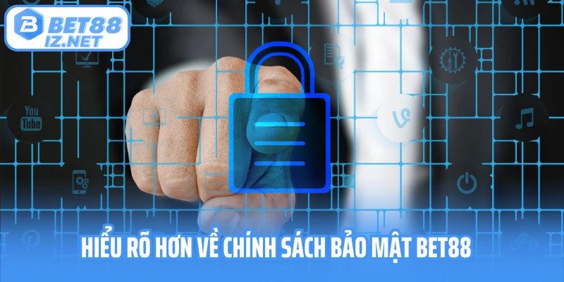 Hiểu rõ hơn về chính sách bảo mật