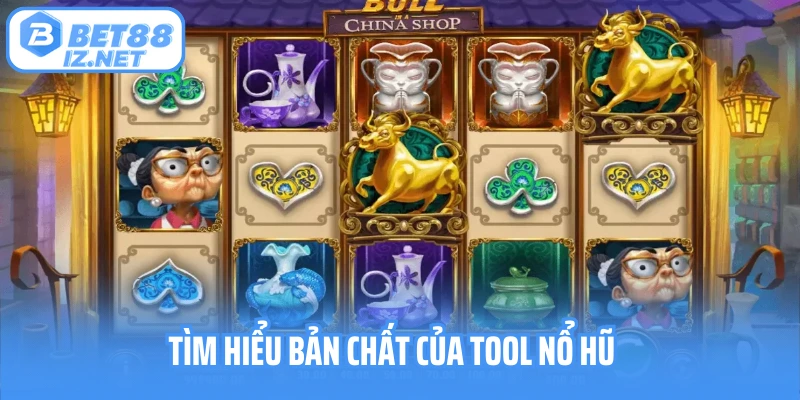 Tìm hiểu bản chất của tool nổ hũ