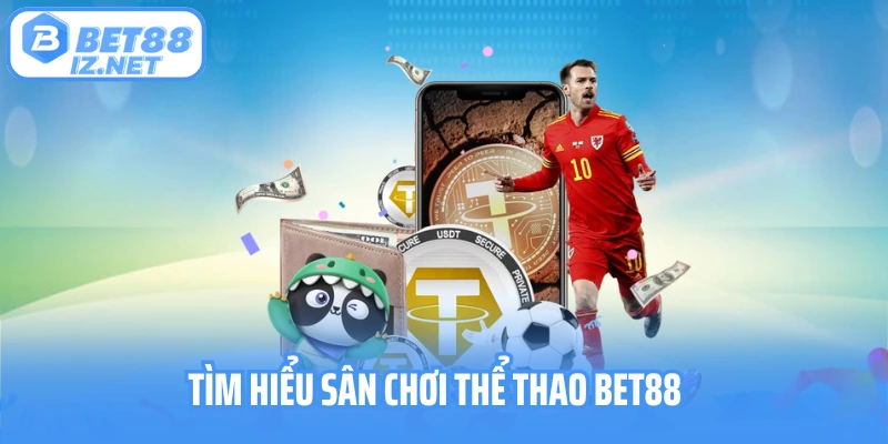 Tìm hiểu sân chơi thể thao Bet88