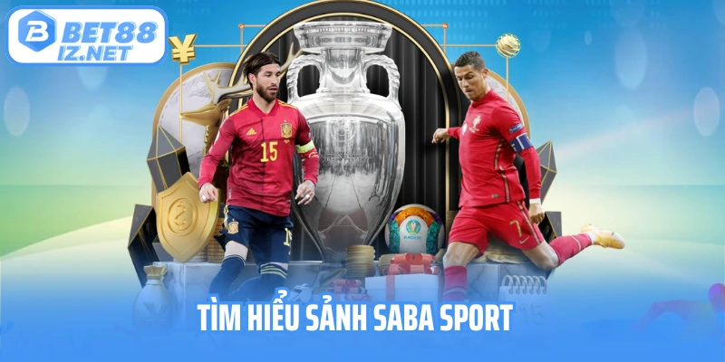 Tìm hiểu sảnh Saba Sport