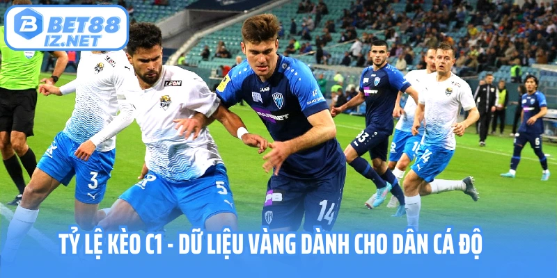 Tỷ lệ kèo c1