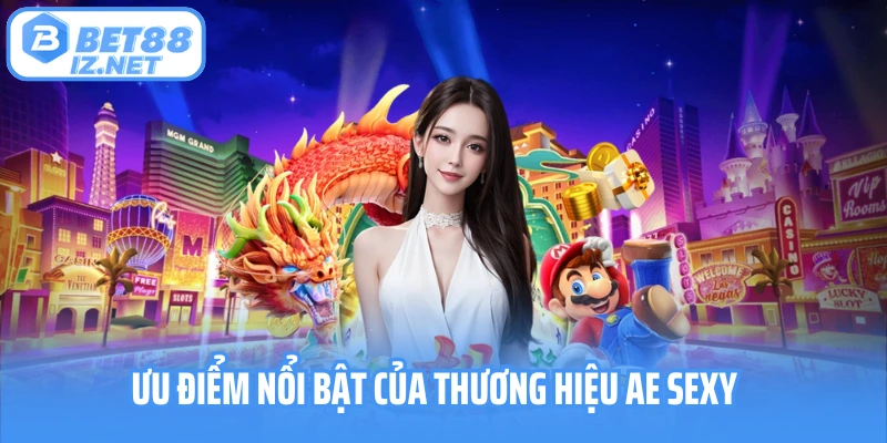 Ưu điểm nổi bật của thương hiệu AE Sexy